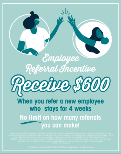 Receive $600 when you refer a new employee who stays for 4 weeks.